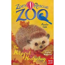 Zoe's Rescue Zoo: The Helpful Hedgehog (Zoe's Rescue Zoo)