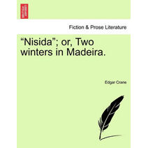 "Nisida"; Or, Two Winters in Madeira.