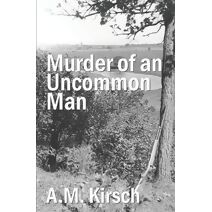 Murder of an Uncommon Man