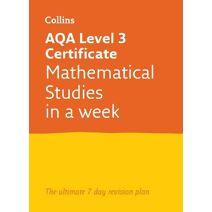 AQA Level 3 Certificate Mathematical Studies: In a Week (-level Revision Success)