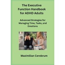 Executive Function Handbook for ADHD Adults