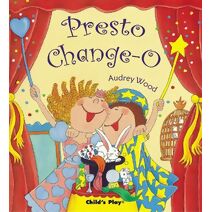 Presto Change-O (Child's Play Library)