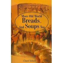 More Old World Breads...and Soups Too