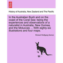 In the Australian Bush and on the coast of the Coral Sea