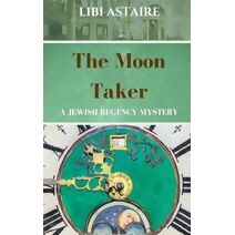 Moon Taker (Jewish Regency Mystery)