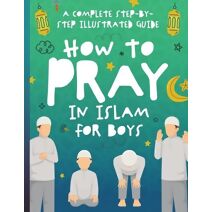 How to Pray in Islam for Boys (How to Pray in Islam)