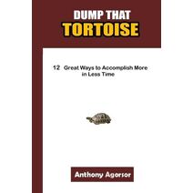 Dump that Tortoise