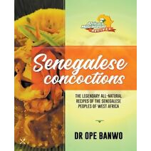Senegalese Concoctions (Africa's Most Wanted Recipes)