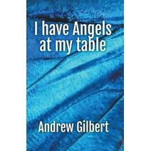 I have Angels at my table