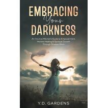 Embracing Your Darkness