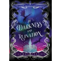 Of Darkness and Ruination (Star Queen Chronicles)