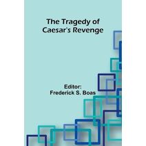 Tragedy Of Caesar's Revenge