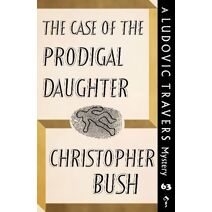 Case of the Prodigal Daughter (Ludovic Travers Mysteries)