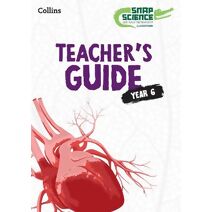 Snap Science Teacher’s Guide Year 6 (Snap Science 2nd Edition)