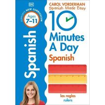 10 Minutes A Day Spanish, Ages 7-11 (Key Stage 2) (DK 10 Minutes a Day)