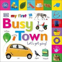 My First Busy Town Let's Get Going (My First Tabbed Board Book)