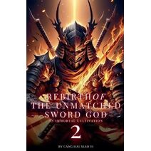 Rebirth of the Unmatched Sword God (Rebirth of the Unmatched Sword God)