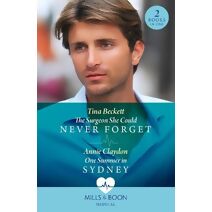 Surgeon She Could Never Forget / One Summer In Sydney Mills & Boon Medical (Mills & Boon Medical)