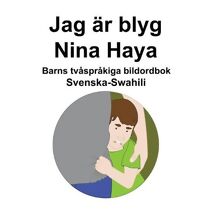 Svenska-Swahili Jag ar blyg / Nina Haya Barns tvasprakiga bildordbok