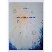 Ellinor - Vom Sinn des Lebens