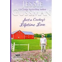 Just a Cowboy's Lifetime Love (Sweet Western Christian Romance Book 11) (Flyboys of Sweet Briar Ranch in North Dakota) Large Print Edition (Flyboys of Sweet Briar Ranch)