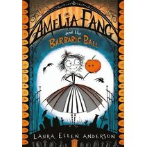Amelia Fang and the Barbaric Ball (Amelia Fang Series)