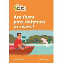 Are there pink dolphins in rivers? (Collins Peapod Readers)