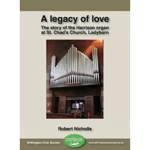legacy of love (Withington Civic Society History Series)