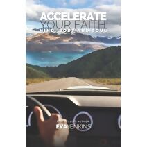 Accelerate Your Faith