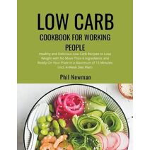 Low Carb Cookbook for Working People