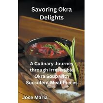 Savoring Okra Delights