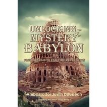 Unlocking the Mystery of Babylon (Unlocking End Times)