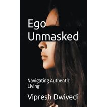 Ego Unmasked