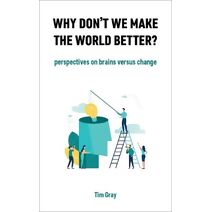 Why Don't We Make the World Better?
