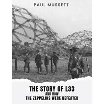 Story of L33 and How the Zeppelins Were Defeated