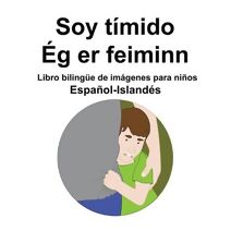 Espanol-Islandes Soy timido / Eg er feiminn Libro bilingue de imagenes para ninos