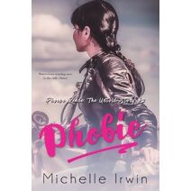 Phobic (Phoebe Reede (Phoebe Reede: The Untold Story)