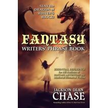 Fantasy Writers' Phrase Book (Writers' Phrase Books)