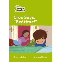 Croc says, "Bedtime!" (Collins Peapod Readers)