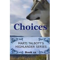 Choices (Marti Talbott's Highlander)