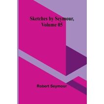 Sketches by Seymour, Volume 05