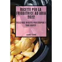 Ricette Per La Friggitrice Ad Aria 2022