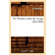 En Tunisie, Notes de Voyage (Ed.1900)