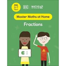 Maths — No Problem! Fractions, Ages 5-7 (Key Stage 1) (Master Maths At Home)