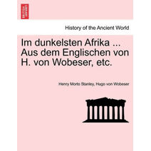 Im dunkelsten Afrika ... Aus dem Englischen von H. von Wobeser, etc. ZWEITER BAND