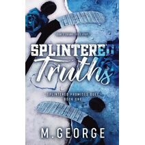 Splintered Truths- Splintered Promises Duet Book One-Discreet Edition