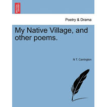 My Native Village, and Other Poems.