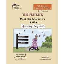 FLITLITS, Meet the Characters, Book 2, Queeny Squash, 8+Readers, U.K. English, Supported Reading (Flitlits, Reading Scheme, U.K. English Version)