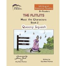 FLITLITS, Meet the Characters, Book 2, Queeny Squash, 8+Readers, U.K. English, Supported Reading (Flitlits, Reading Scheme, U.K. English Version)