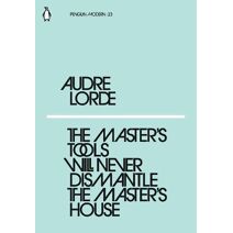 Master's Tools Will Never Dismantle the Master's House (Penguin Modern)